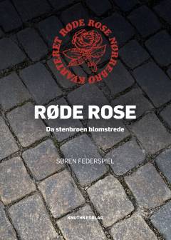 Røde Rose : da stenbroen blomstrede
