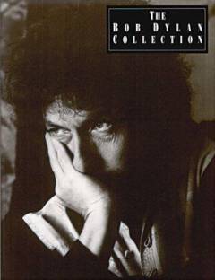 The Bob Dylan collection : for 1 stemme og klaver med becifring (med guitargreb)