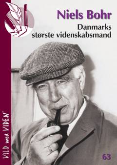 Niels Bohr : Danmarks største videnskabsmand
