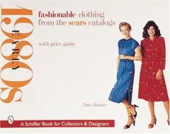 Fashionable clothing from the Sears catalogs - early 1980s