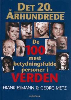 Det 20. århundrede : de 100 mest betydningsfulde personer i verden