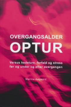 Overgangsalder optur : versus hedeture, forfald og stress før og under og efter overgangen
