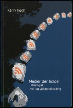 Medier der holder - strategisk lyd- og videopodcasting