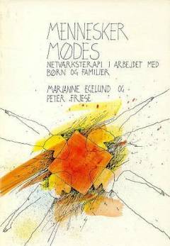 Mennesker mødes : netværksterapi i arbejdet med børn og familier