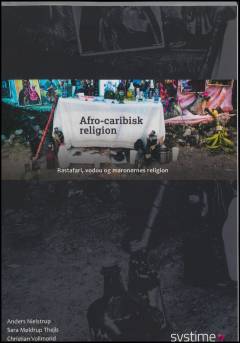 Afro-caribisk religion : rastafari, vodou og maronernes religion
