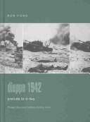 Dieppe 1942 : prelude to d-day