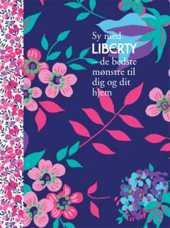 Sy med Liberty : de bedste mønstre til dig og dit hjem