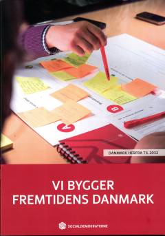 Vi bygger fremtidens Danmark : Danmark herfra til 2032
