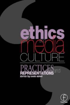 Ethics and media culture : practices and representations