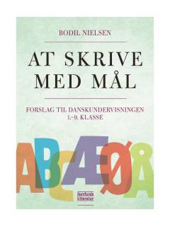 At skrive med mål : forslag til danskundervisningen 1.-9. klasse