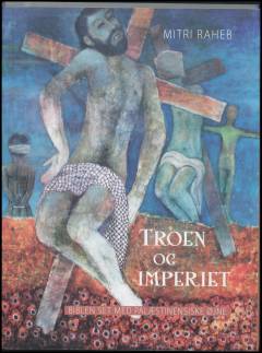Troen og imperiet : Biblen set med palæstinensiske øjne