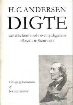 Digte : der ikke kom med i eventyrdigterens "Samlede skrifter"