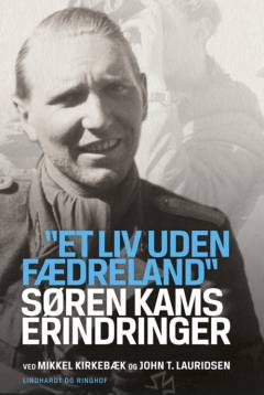 "Et liv uden fædreland" : Søren Kams erindringer