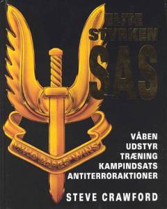 Elitestyrken SAS : træning - kampindsats, antiterrroraktioner, udstyr - våben