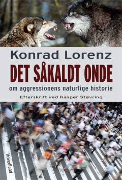 Det såkaldt onde : om aggressionens naturlige historie