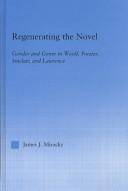 Regenerating the novel : gender and genre in Woolf, Forster, Sinclair and Lawrence