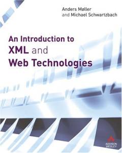 An introduction to XML and web technologies