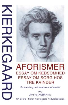 Aforismer, Essay om kedsomhed, Essay om sorg hos tre kvinder : en samling tænkevækkende tekster