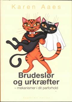Brudeslør og urkræfter : mekanismer i dit parforhold