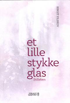 Et lille stykke glas : stilleben
