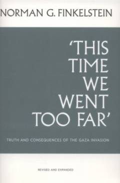 "This time we went too far" : truth and consequences of the Gaza invasion