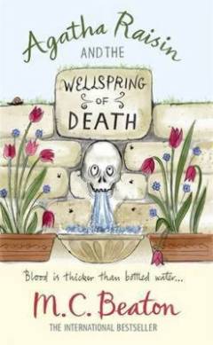 Agatha Raisin and the wellspring of death