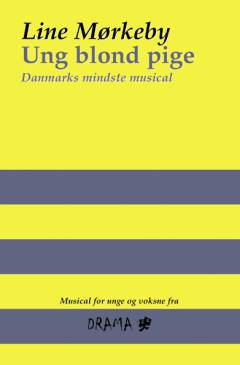 Ung blond pige : Danmarks mindste musical