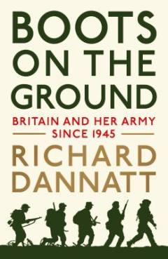 Boots on the ground : Britain and her army since 1945