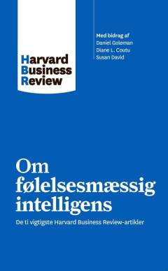 Om følelsesmæssig intelligens : de ti vigtigste Harvard Business Review-artikler