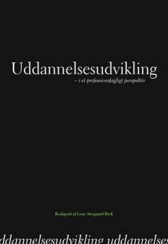 Uddannelsesudvikling - i et professionsfagligt perspektiv