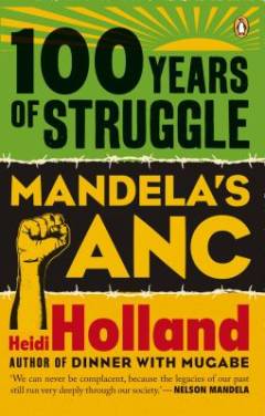 100 years of struggle - Mandela's ANC