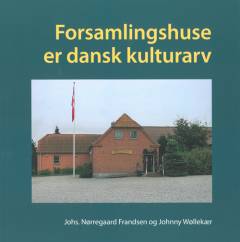 Forsamlingshuse er dansk kulturarv : status og historie