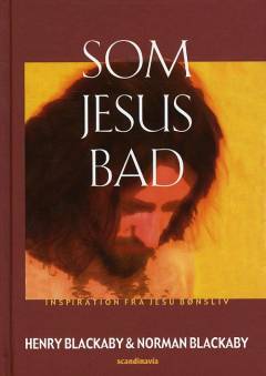 Som Jesus bad : inspiration fra Jesu bønsliv