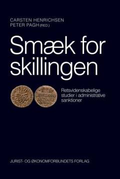 Smæk for skillingen : retsvidenskabelige studier i administrative sanktioner