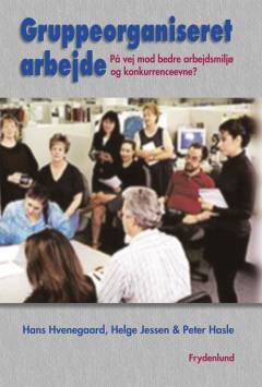 Gruppeorganiseret arbejde : på vej mod bedre arbejdsmiljø og konkurrenceevne?