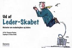 Ud af leder-skabet : historier om medarbejdere og ledere