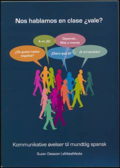 Nos hablamos en clase ¿vale? : kommunikative øvelser til mundtlig spansk