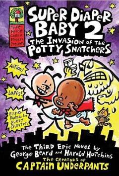 Super diaper baby 2 : the invasion of the potty snatchers