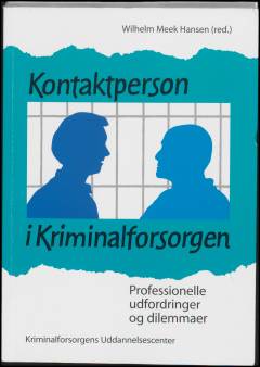 Kontaktperson i kriminalforsorgen : professionelle udfordringer og dilemmaer