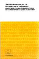 Administrative structures and implementation of the Community directives on the dangerous substances discharged into the aquatic environment : final report