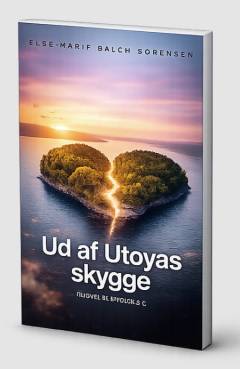 Ud af Utøyas skygge : tilgivelse betaler sig