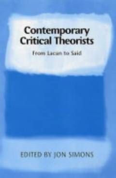 Contemporary critical theorists : from Lacan to Said