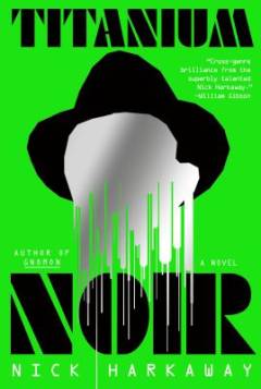 Titanium noir : a novel