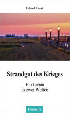 Strandgut des Krieges : ein Leben in zwei Welten