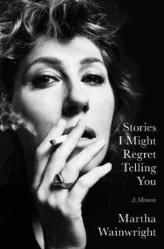 Stories I might regret telling you : a memoir