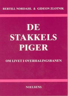 De stakkels piger : om livet i overhalingsbanen