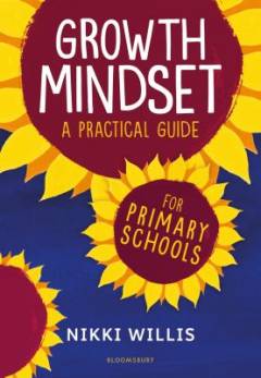 Growth mindset : a practical guide