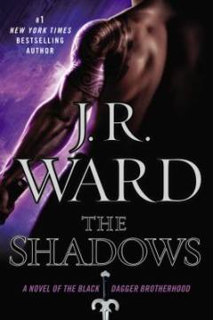 The shadows a novel of the Black Dagger Brotherhood
