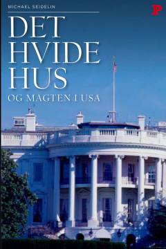 Det hvide hus og magten i USA