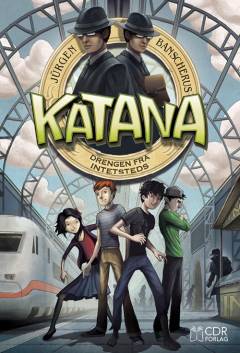 Katana. Bind 1 : Drengen fra Intetsteds